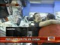 Perú con un pie en China 2/4 (Cuarto Poder 09-09-2007)