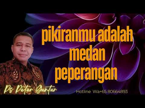 PIKIRANMU ADALAH MEDAN PEPERANGAN -  PETER GUNTUR