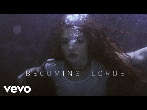 Lorde – Becoming Lorde (VEVO LIFT UK)