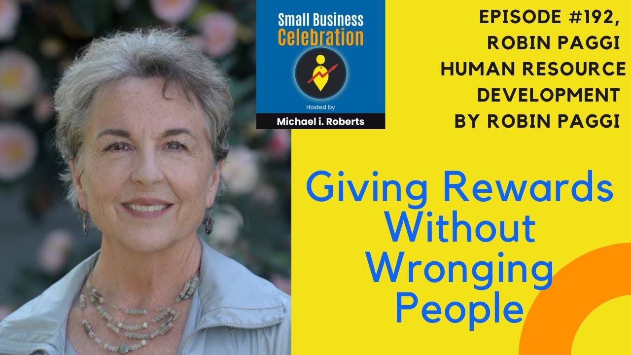 Episode #192, Robin Paggi, Human Resource Development by Robin Paggi (Giving Rewards W/Out Wronging)