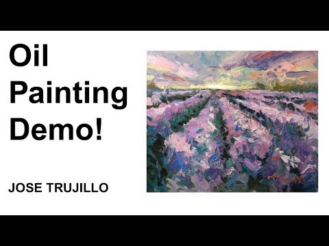 Oil Painting Lavender Field, Loose Brush Painting Demo By Artist JOSE TRUJILLO Oil Painting Lavender Field, Loose Brush Painting Demo By Artist JOSE TRUJILLO