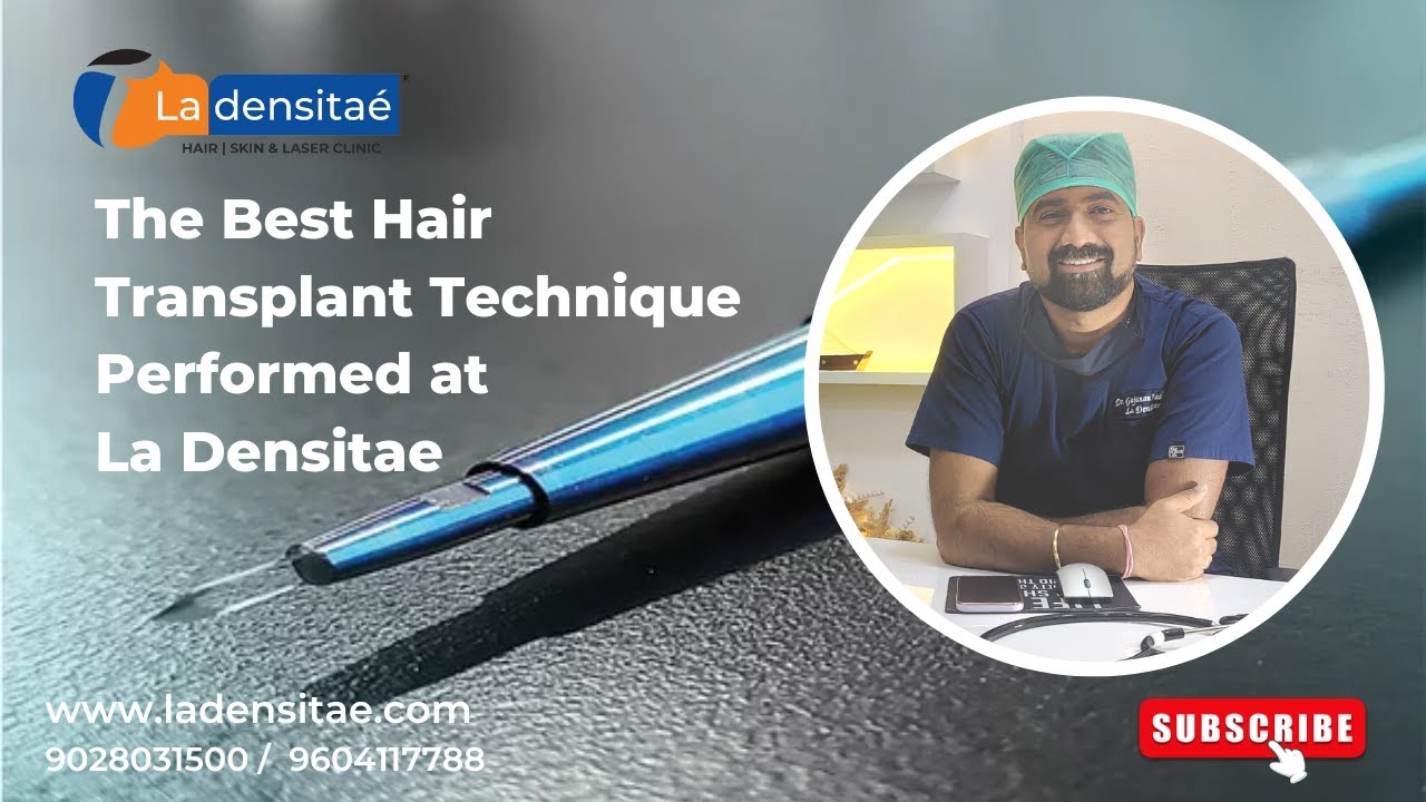 World's Best Hair Transplant  Technique At La Densitae By Dr. Gajanan Jadhao