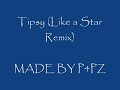 Tipsy (Like A Star Remix)