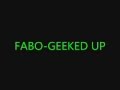 FABO-GEEKED UP (jerkin song)