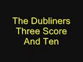 the dubliners   three score and ten