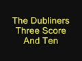 the dubliners   three score and ten
