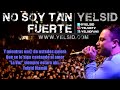 Yelsid - No Soy Tan Fuerte ( @Yelsid ) Letra