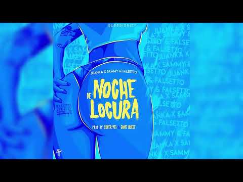 Noche De Locura - Juanka El Problematik Ft Sammy Y Falsetto