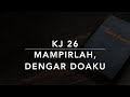 KJ 26 Mampirlah, Dengar Doaku