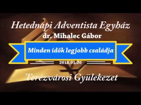 Minden idők legjobb családja     dr. Mihalec Gábor   2018.01.20