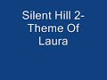 Silent Hill 2-Theme Of Laura (Akira Yamaoka) Silent Hill 2-Theme Of Laura (Akira Yamaoka)