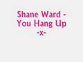 Shane Ward -No You Hang Up..x