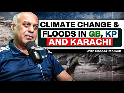 Climate Change, Development Models and Floods in GB/KP/Karachi - Naseer Memon - #TPE