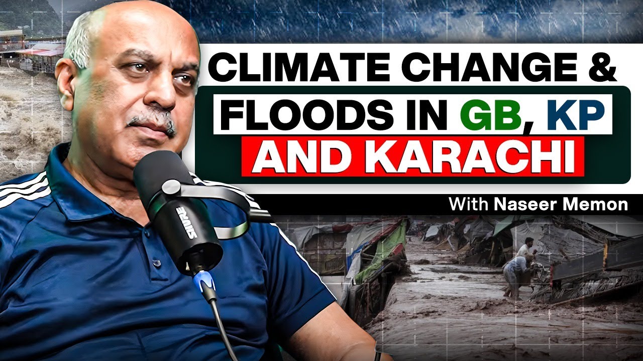Climate Change, Development Models and Floods in GB/KP/Karachi - Naseer Memon - #TPE