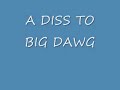 BIG DAWG DISS