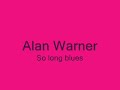 Alan Warner-So long blues Alan Warner-So long blues