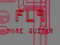 FL9! More Guitar