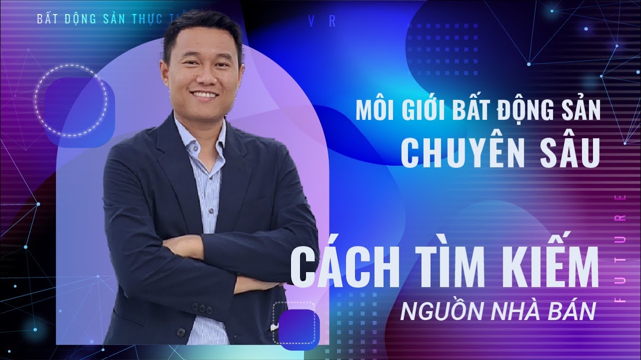 Kỹ năng tìm nguồn Bđs chính chủ Môi giới giỏi thường làm | Khoá học Môi giới BĐS