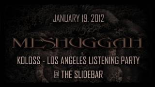 MESHUGGAH - KOLOSS (Los Angeles Listening Party)