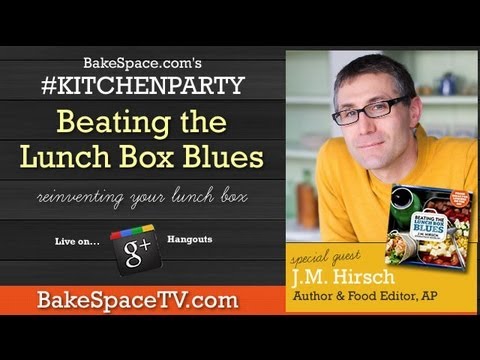 Beating the Lunch Box Blues with J.M. Hirsch (Food Editor The Associated Press) on #KitchenParty