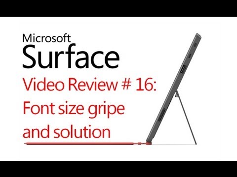 Review # 16: Font Size Gripe and Solution Test Microsoft Windows Surface RT