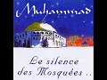 ?...Muhammad - Le Silence des Mosquées...? ?...Muhammad - Le Silence des Mosquées...?