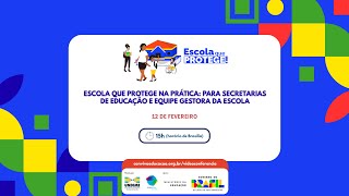Escola que Protege na prática: para Secretarias de Educação e Equipe Gestora da Escola