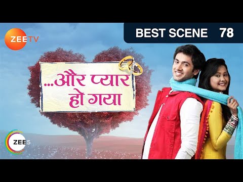 Aur Pyaar Ho Gaya - Episode 78 - Best Scene
