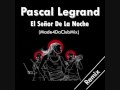 Pascal Legrand - El Señor De La Noche (Made4DaClubMix)