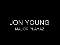 MAJOR PLAYAZ JON YOUNG