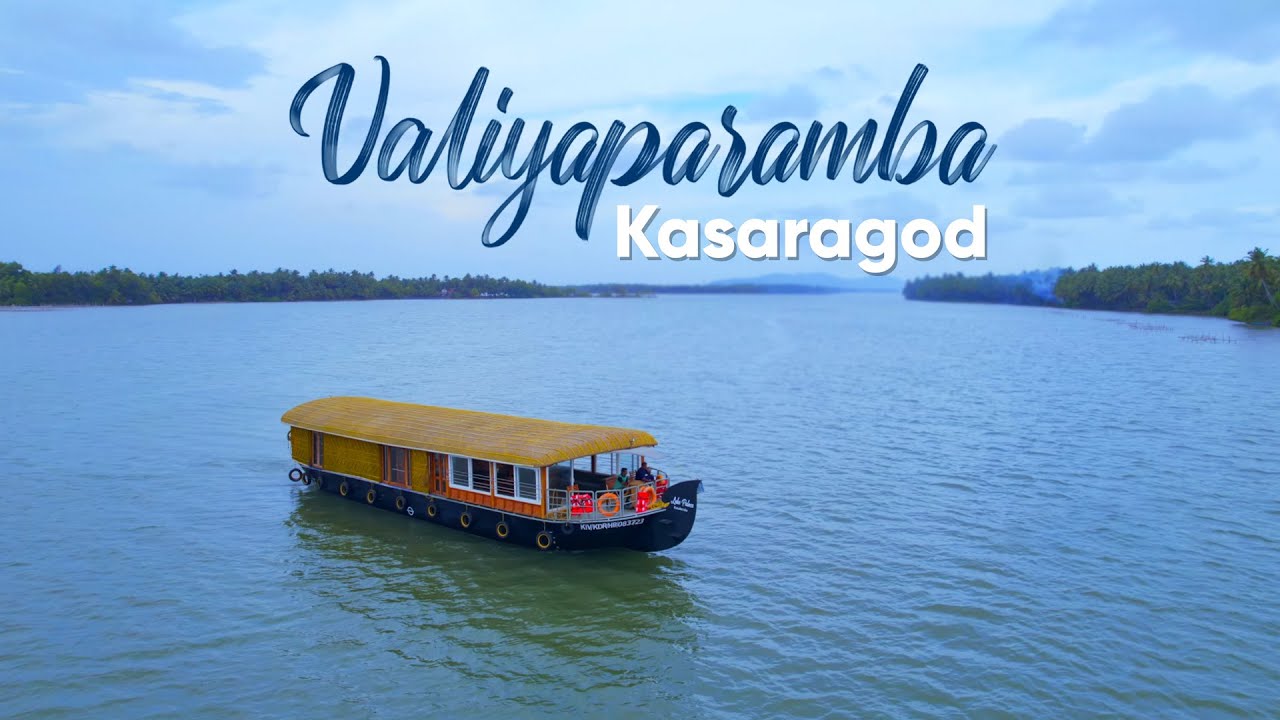 Discover Serene Valiyaparamba, Kasaragod