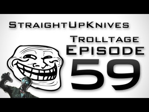 StraightUpKnives Trolltage 59 (Black Ops 2 Trolling Montage)