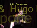 atilio stampone and hugo marcel. 