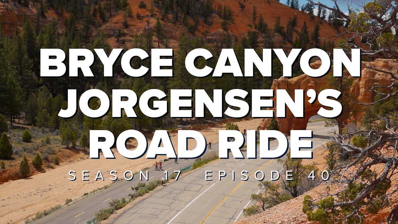 S17 E40: Bryce Canyon Jorgensen's Road Ride
