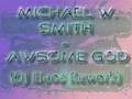 Michael W. Smith - Awsome God (DJ Eleos Rework)(fruityloops)