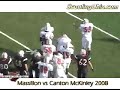 2008 Massillon Tigers vs Canton McKinley Bulldogs Football Highlights 2008 Massillon Tigers vs Canton McKinley Bulldogs Football Highlights