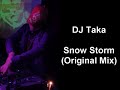 DJ Taka - Snow Storm (Original Mix)