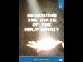 Receiving the Gifts of the Holy Spirit - DVD1