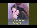 Download Menu Tohen Rowaya Mp3 Song