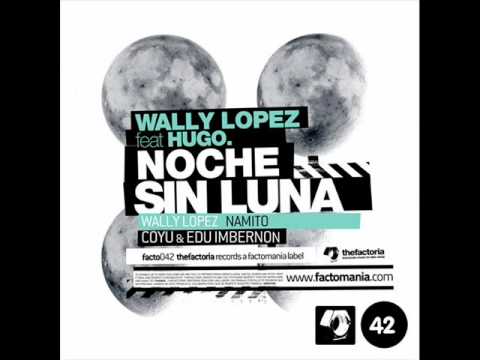 0 Wally Lopez Ft. Hugo   Noche Sin Luna (Coyu And Edu Imbernon Remix)