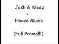 Josh & Wesz - Houze Muzik