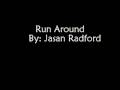 Run Around- Jasan Radford