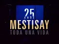 MESTISAY: AGÜITA -  25 AÑOS - TODA UNA VIDA