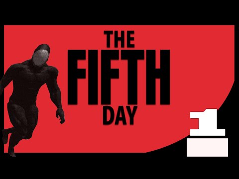 The Fifth Day - Episode 1