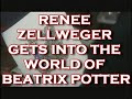 renee zellweger gets into the world of beatrix potter