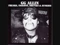 I Wanna KIll You - G G  Allin