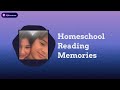 Homeschool Days - Homeschool Reading Memories
