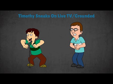 Timothy Sneaks On Live TV/Grounded