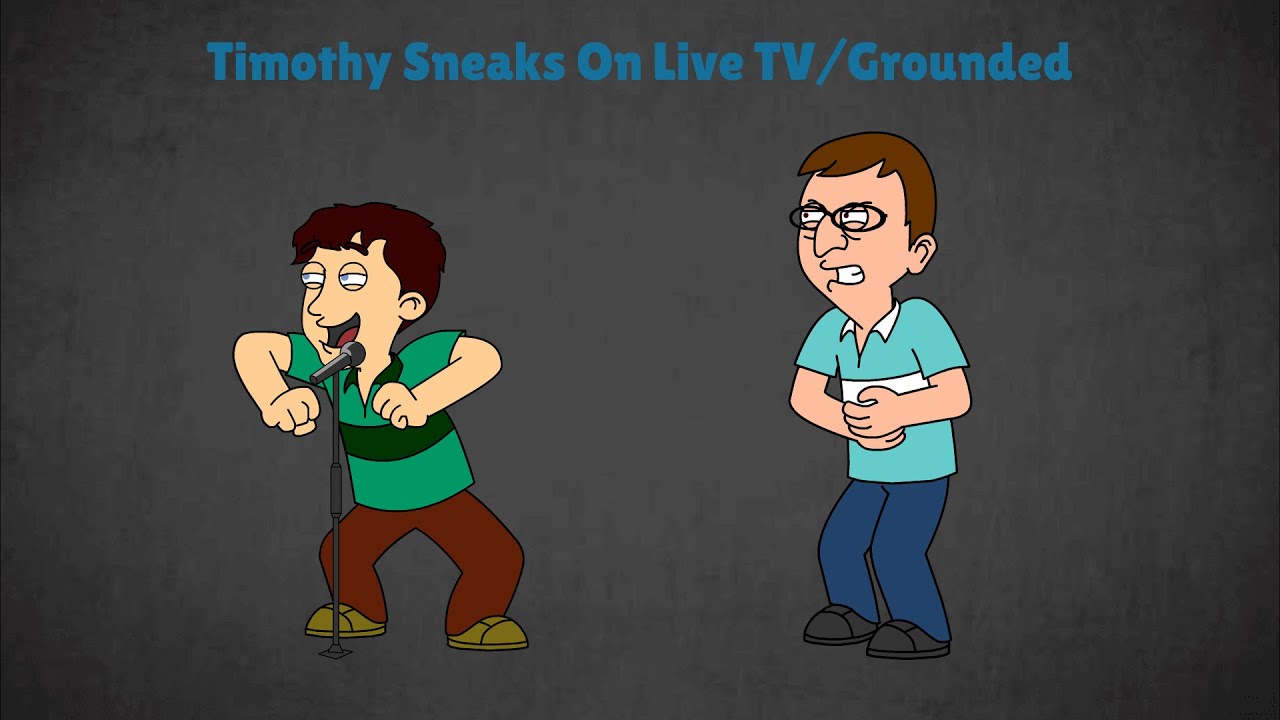 Timothy Sneaks On Live TV/Grounded