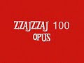 ZZAJZZAJ 100 opus